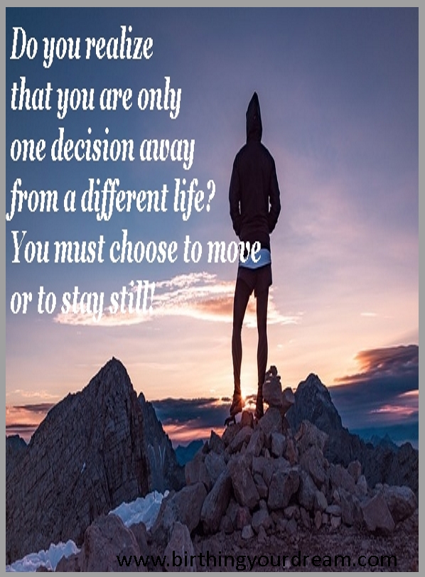 Your choice to move or stay still