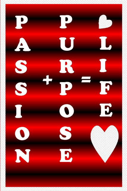 Doing Your Purpose with Passion is a Sweet Life!